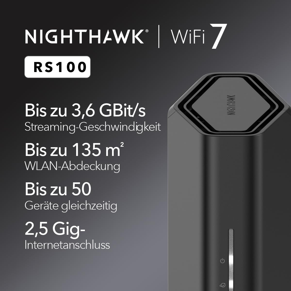 NETGEAR Nighthawk Dual-Band WiFi 7-Router (RS100) – Sicherheitsfunktionen, BE3600 WLAN-Geschwindigkeit (bis zu 3,6 GBit/s) – Abdeckung bis zu 135 m², 50 Geräte – 2,5-Gig-Internetanschluss